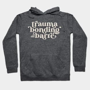 Ballet Dancer Trauma Bonding at the Barre Hoodie